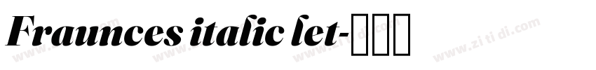 Fraunces italic let字体转换 Fraunces italic let字体转换